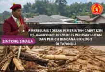 PMKRI SUMUT DESAK PEMERINTAH CABUT IZIN PT AGINCOURT RESOURCES PERUSAK HUTAN DAN PEMICU BENCANA EKOLOGIS DI TAPANUlI